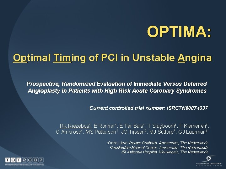 OPTIMA: Optimal Timing of PCI in Unstable Angina Prospective, Randomized Evaluation of Immediate Versus
