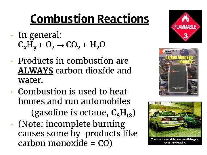 Combustion Reactions • In general: Cx. Hy + O 2 → CO 2 +