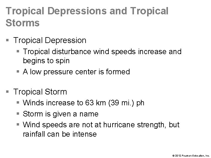 Tropical Depressions and Tropical Storms § Tropical Depression § Tropical disturbance wind speeds increase