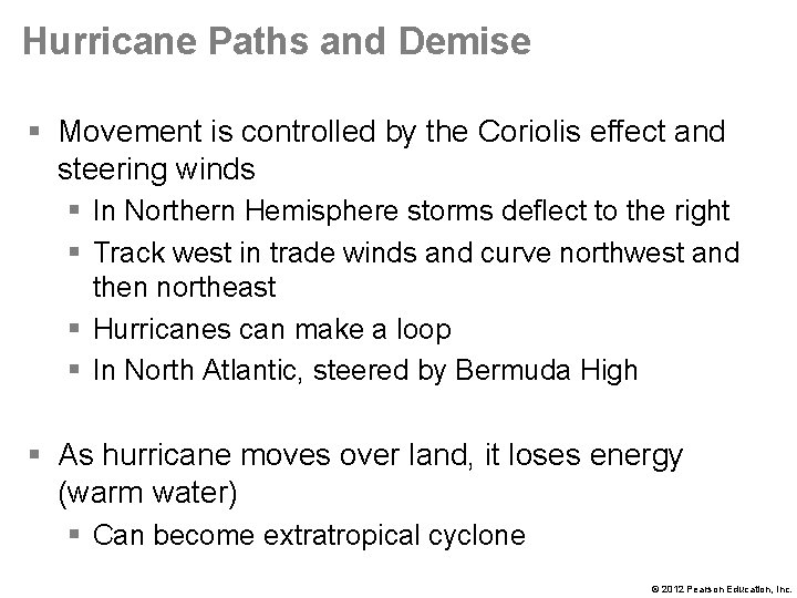 Hurricane Paths and Demise § Movement is controlled by the Coriolis effect and steering