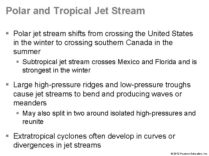 Polar and Tropical Jet Stream § Polar jet stream shifts from crossing the United
