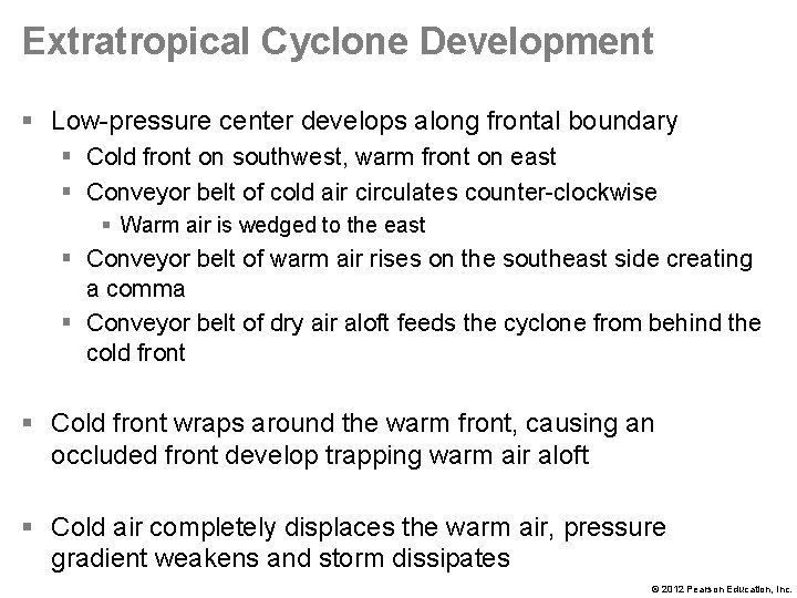 Extratropical Cyclone Development § Low-pressure center develops along frontal boundary § Cold front on