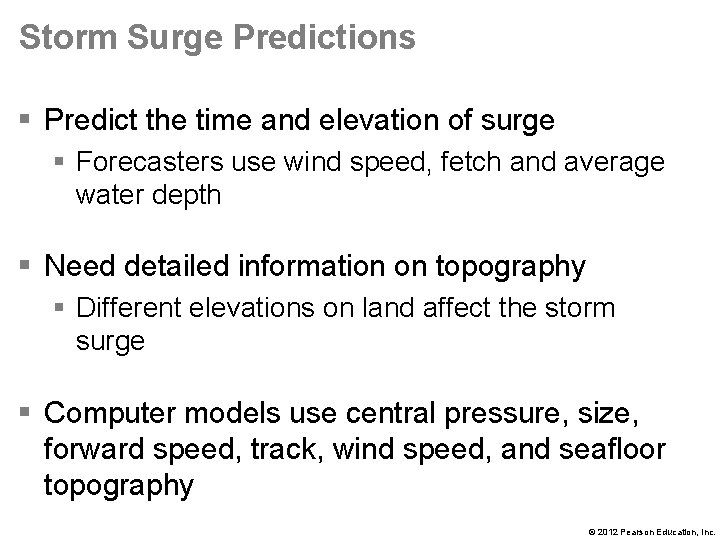 Storm Surge Predictions § Predict the time and elevation of surge § Forecasters use