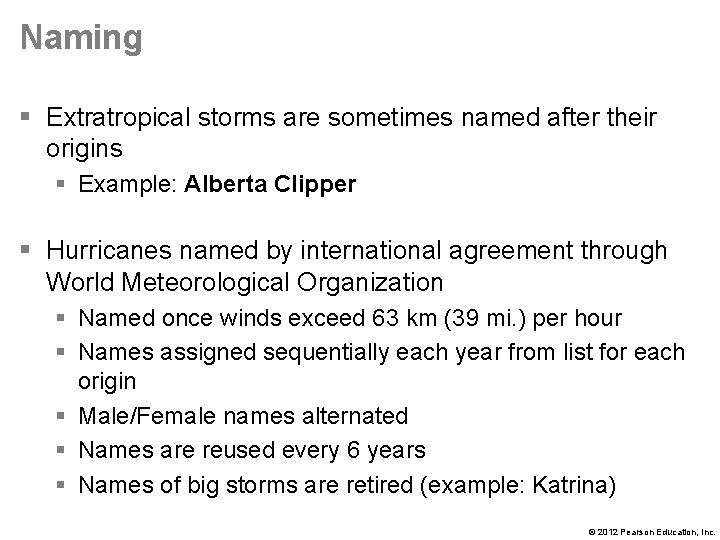 Naming § Extratropical storms are sometimes named after their origins § Example: Alberta Clipper