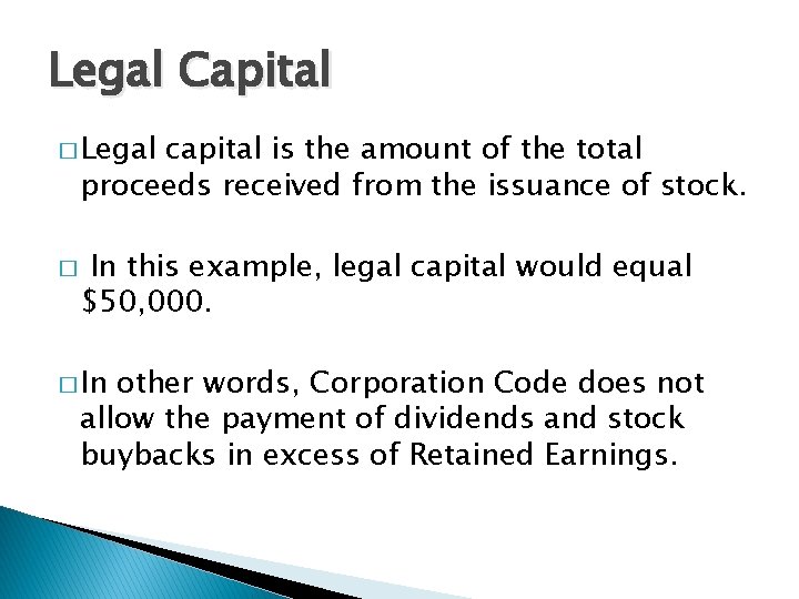 Legal Capital � Legal capital is the amount of the total proceeds received from