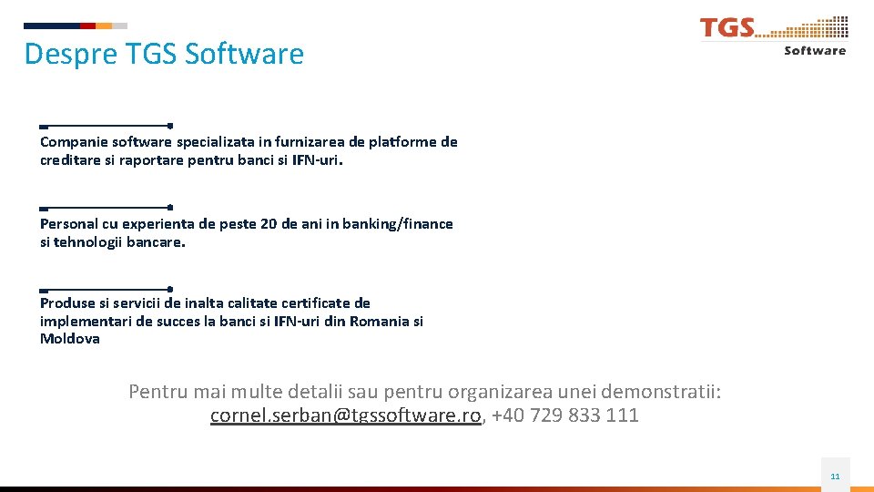 Despre TGS Software Companie software specializata in furnizarea de platforme de creditare si raportare