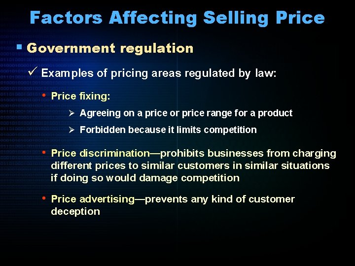 Factors Affecting Selling Price § Government regulation ü Examples of pricing areas regulated by