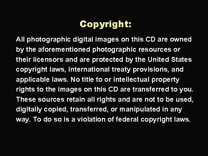 Copyright: All photographic digital images on this CD are owned by the aforementioned photographic