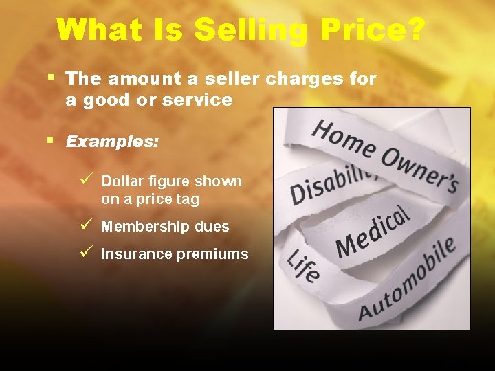 What Is Selling Price? § The amount a seller charges for a good or