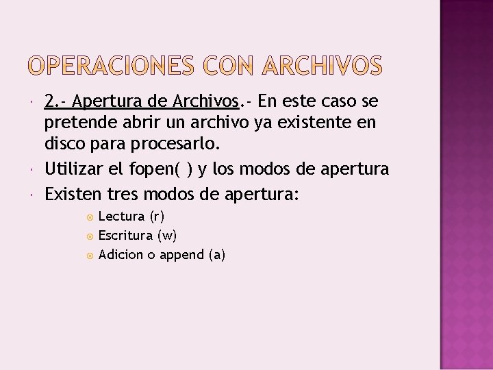  2. - Apertura de Archivos. - En este caso se pretende abrir un