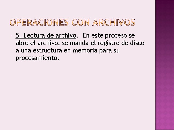  5. -Lectura de archivo. - En este proceso se abre el archivo, se