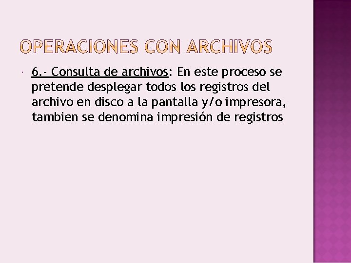  6. - Consulta de archivos: En este proceso se pretende desplegar todos los