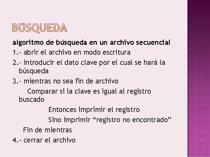 algoritmo de búsqueda en un archivo secuencial 1. - abrir el archivo en modo