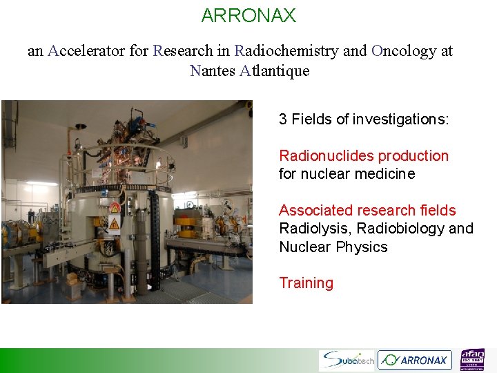 ARRONAX an Accelerator for Research in Radiochemistry and Oncology at Nantes Atlantique 3 Fields