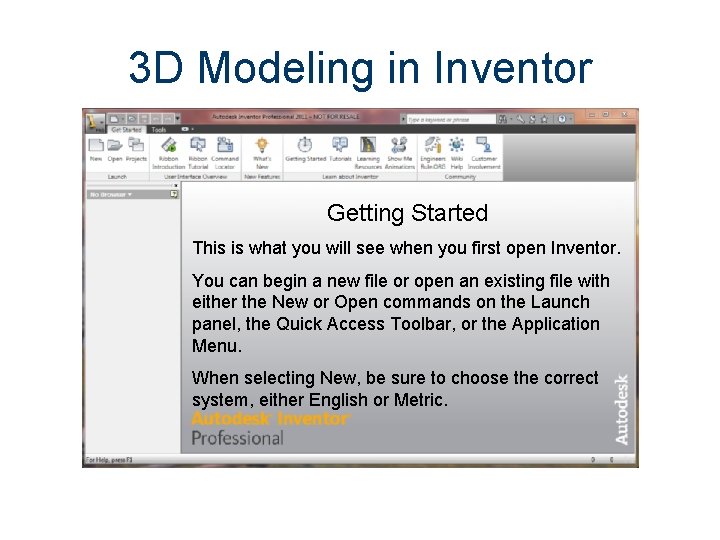 3 D Modeling in Inventor Getting Started This is what you will see when 3 D Modeling in Inventor Getting Started This is what you will see when