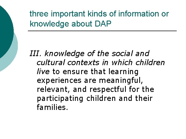 three important kinds of information or knowledge about DAP III. knowledge of the social