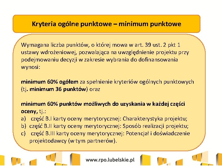 Kryteria ogólne punktowe – minimum punktowe Wymagana liczba punktów, o której mowa w art.