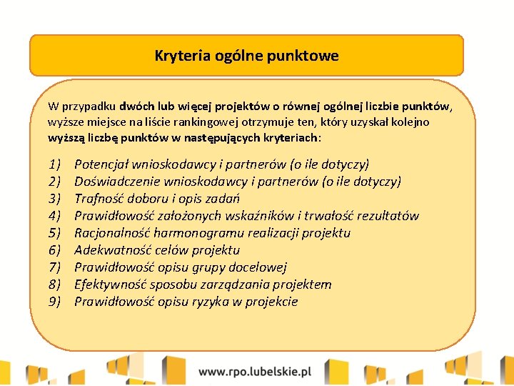 Kryteria ogólne punktowe W przypadku dwóch lub więcej projektów o równej ogólnej liczbie punktów,