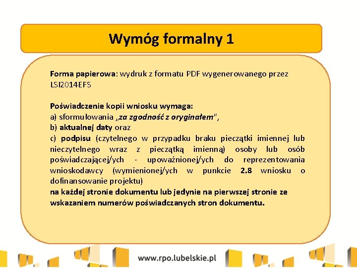 Wymóg formalny 1 Forma papierowa: wydruk z formatu PDF wygenerowanego przez LSI 2014 EFS