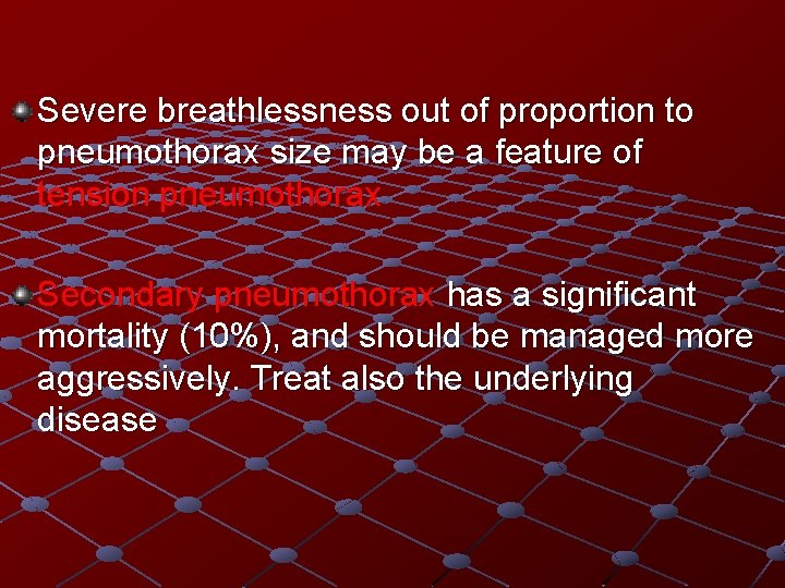 Severe breathlessness out of proportion to pneumothorax size may be a feature of tension