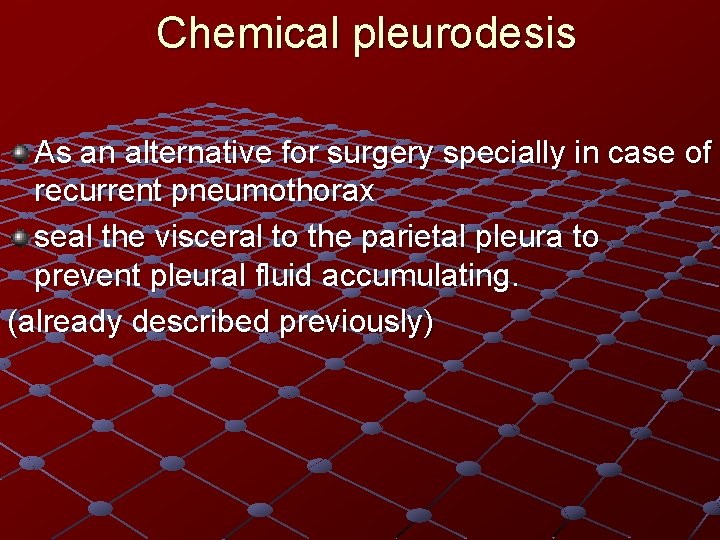 Chemical pleurodesis As an alternative for surgery specially in case of recurrent pneumothorax seal