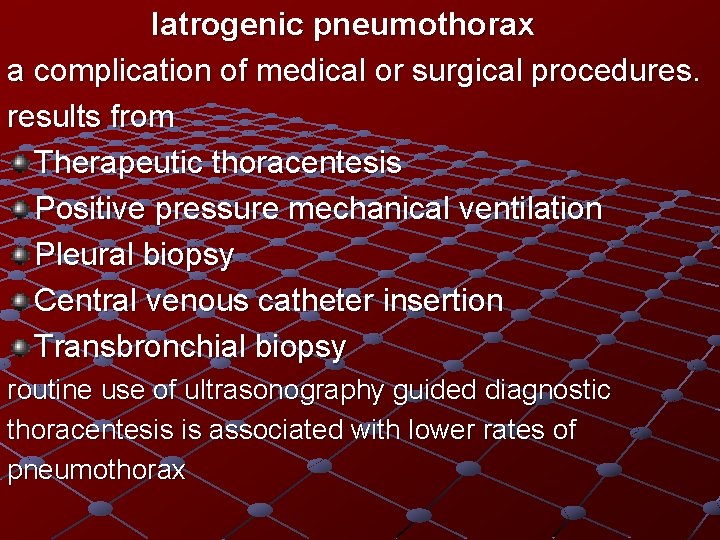 Iatrogenic pneumothorax a complication of medical or surgical procedures. results from Therapeutic thoracentesis Positive