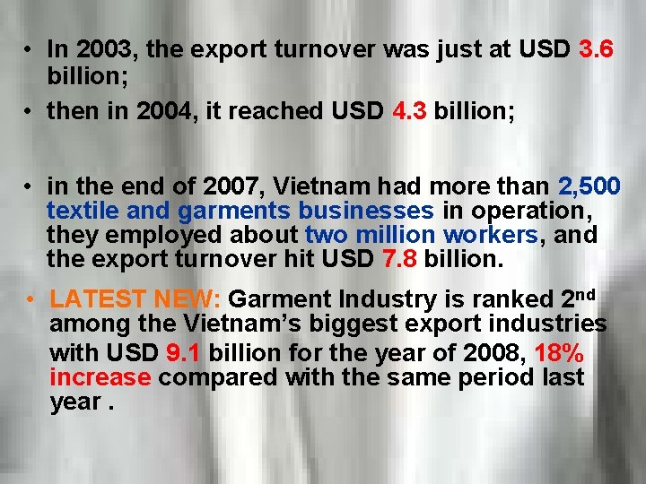  • In 2003, the export turnover was just at USD 3. 6 billion;