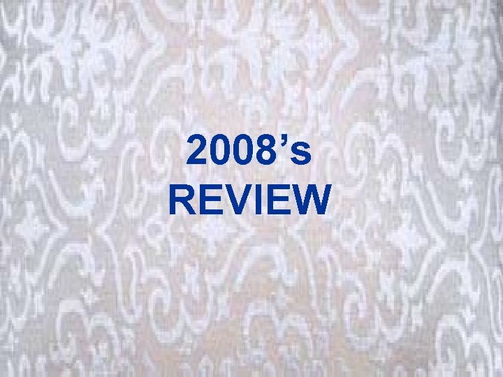 2008’s REVIEW 