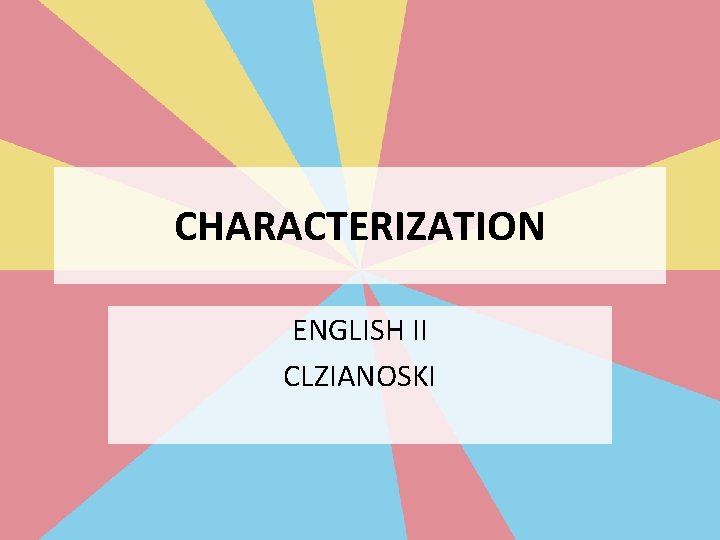 CHARACTERIZATION ENGLISH II CLZIANOSKI 