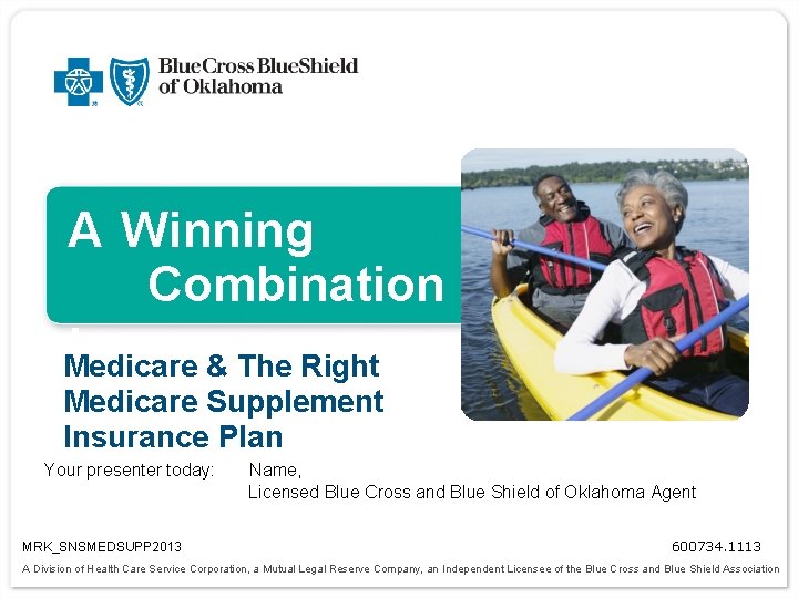 A W inning Combination : Medicare & The Right Medicare Supplement Insurance Plan Your