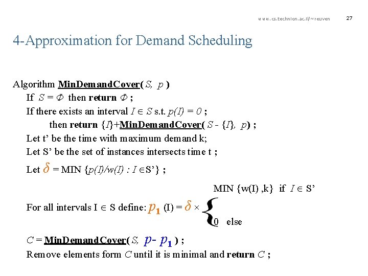 www. cs. technion. ac. il/~reuven 4 -Approximation for Demand Scheduling Algorithm Min. Demand. Cover(