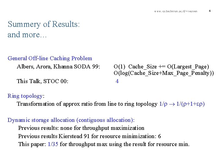www. cs. technion. ac. il/~reuven 4 Summery of Results: and more… General Off-line Caching