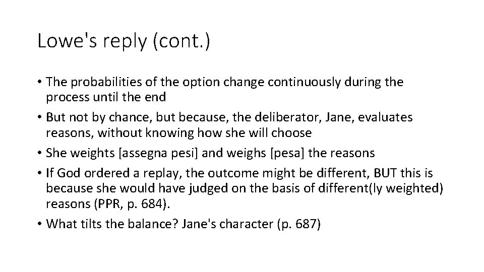 Lowe's reply (cont. ) • The probabilities of the option change continuously during the