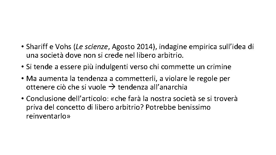  • Shariff e Vohs (Le scienze, Agosto 2014), indagine empirica sull’idea di una