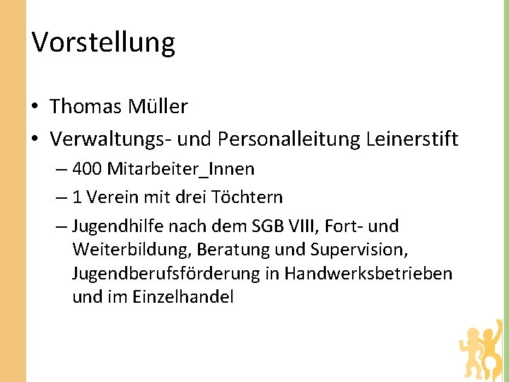 Vorstellung • Thomas Müller • Verwaltungs- und Personalleitung Leinerstift – 400 Mitarbeiter_Innen – 1