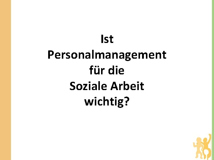 Ist Personalmanagement für die Soziale Arbeit wichtig? 