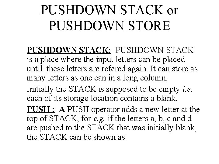 PUSHDOWN STACK or PUSHDOWN STORE PUSHDOWN STACK: PUSHDOWN STACK is a place where the PUSHDOWN STACK or PUSHDOWN STORE PUSHDOWN STACK: PUSHDOWN STACK is a place where the