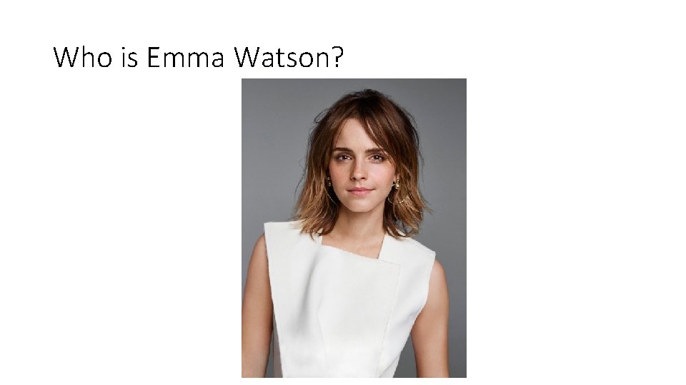 Who is Emma Watson? 