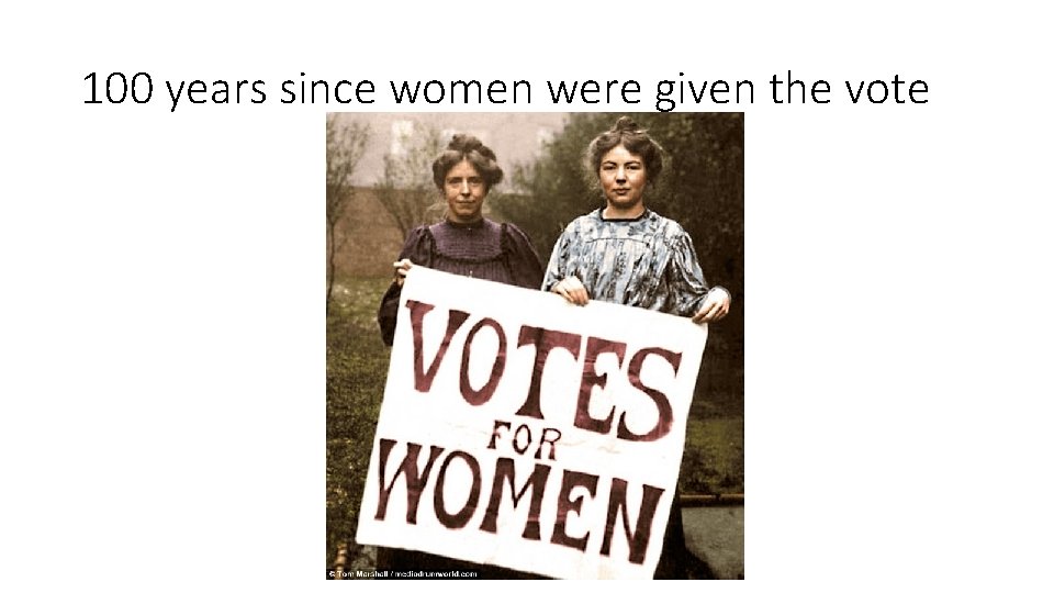 100 years since women were given the vote 