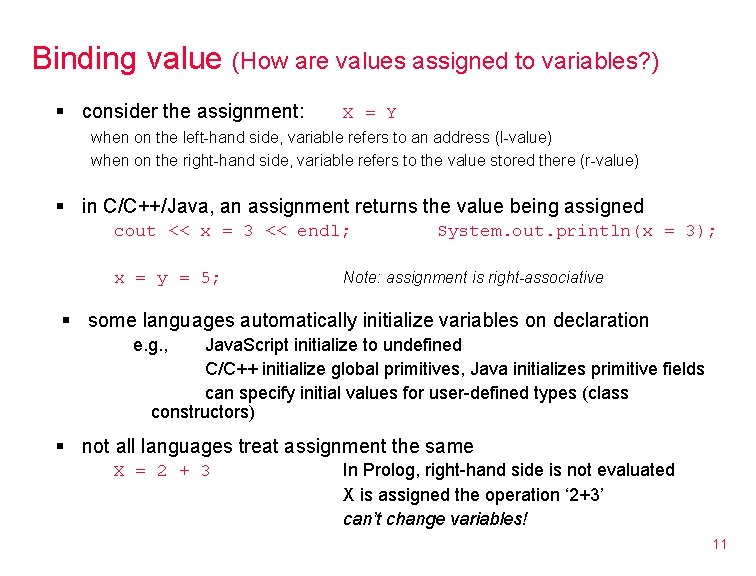 Binding value (How are values assigned to variables? ) § consider the assignment: X