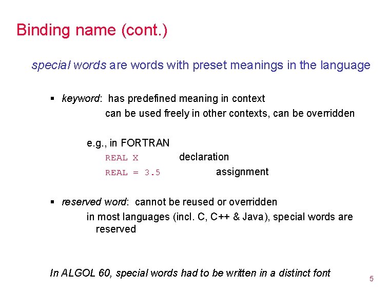 Binding name (cont. ) special words are words with preset meanings in the language