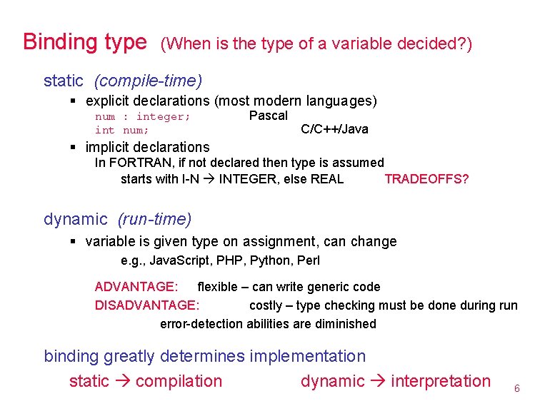 Binding type (When is the type of a variable decided? ) static (compile-time) §