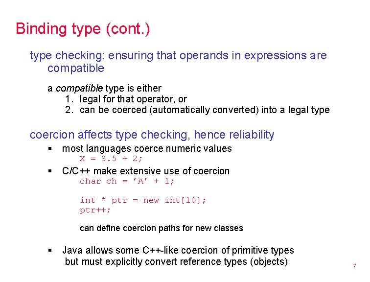 Binding type (cont. ) type checking: ensuring that operands in expressions are compatible a