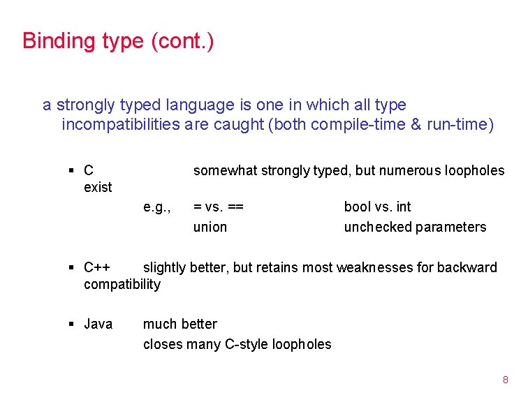 Binding type (cont. ) a strongly typed language is one in which all type