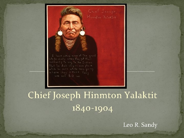Chief Joseph Hinmton Yalaktit 1840 -1904 Leo R. Sandy 