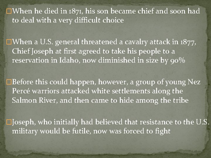 �When he died in 1871, his son became chief and soon had to deal