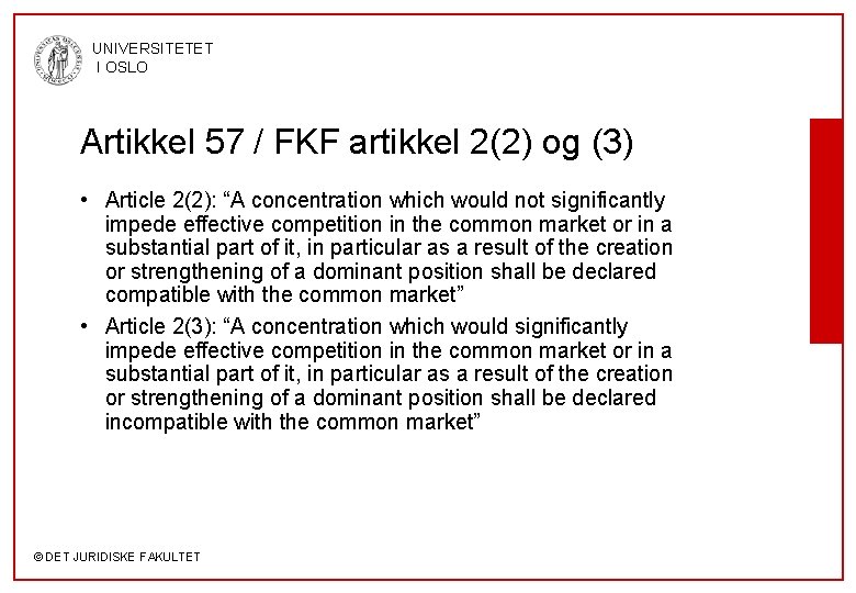 UNIVERSITETET I OSLO Artikkel 57 / FKF artikkel 2(2) og (3) • Article 2(2):