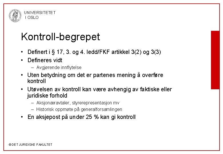 UNIVERSITETET I OSLO Kontroll-begrepet • Definert i § 17, 3. og 4. ledd/FKF artikkel