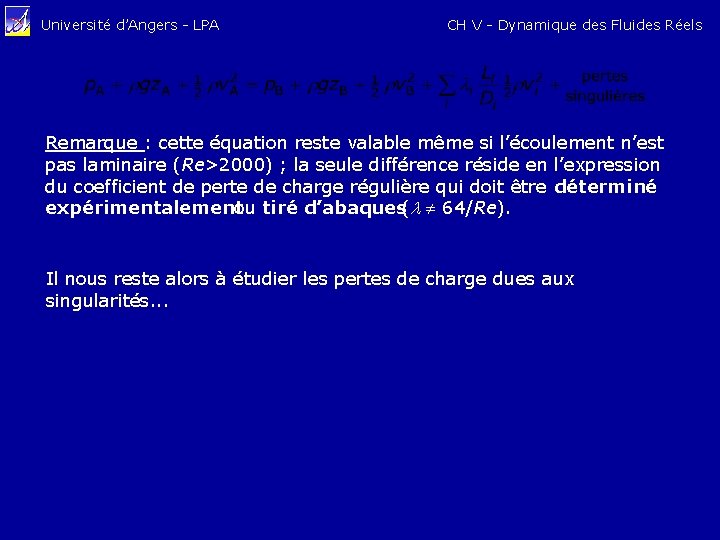 Université d’Angers - LPA CH V - Dynamique des Fluides Réels Remarque : cette