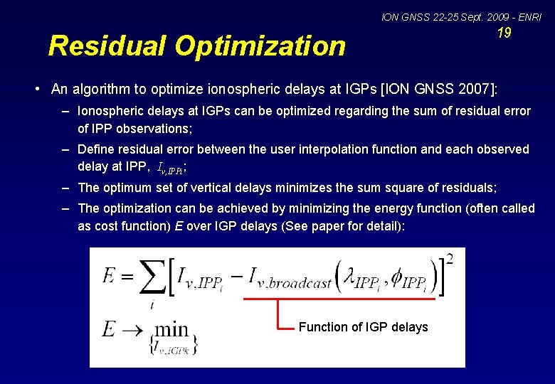 ION GNSS 22 -25 Sept. 2009 - ENRI Residual Optimization 19 • An algorithm